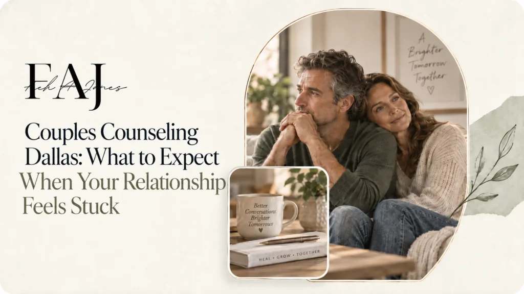 Couples Counseling Dallas: What to Expect When Your Relationship Feels Stuck